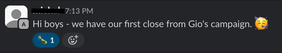 Slack message: we have our first close from Gio's campaign